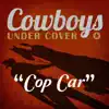 Cowboys Undercover - Cop Car - Single